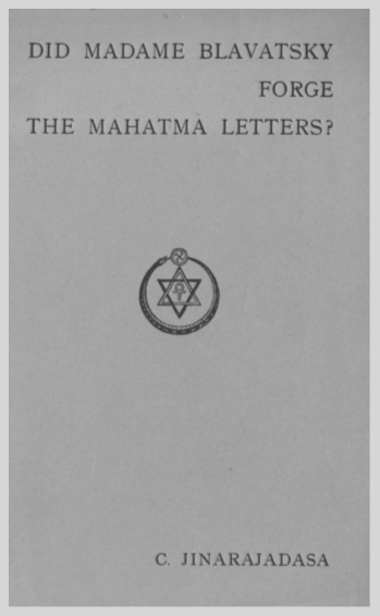 Did Madame Blavatsky Forge The Mahatma Letters C.Jinarajadasa (1