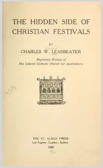 The Hidden Side Of Christian Festivals (1920) C.W.Leadbe